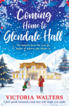 Coming Home to Glendale Hall - Victoria Walters 